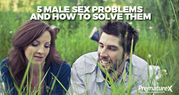 5 Male Sex Problems