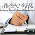 Should You Get Professional Help for Your Premature Ejaculation?