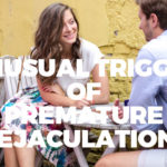 5 Unusual Triggers of Premature Ejaculation