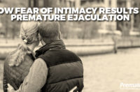 How Fear of Intimacy Results in Premature Ejaculation