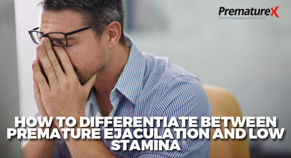 Difference Between Premature Ejaculation and Low Stamina