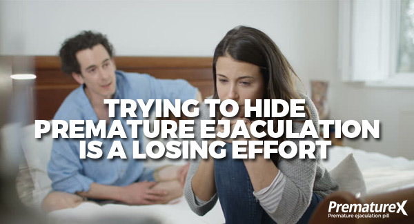 Trying-to-Hide-Premature-Ejaculation